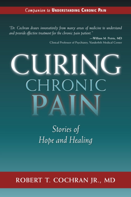 Book cover of: Curing Chronic Pain. By: Robert T. Cochran
