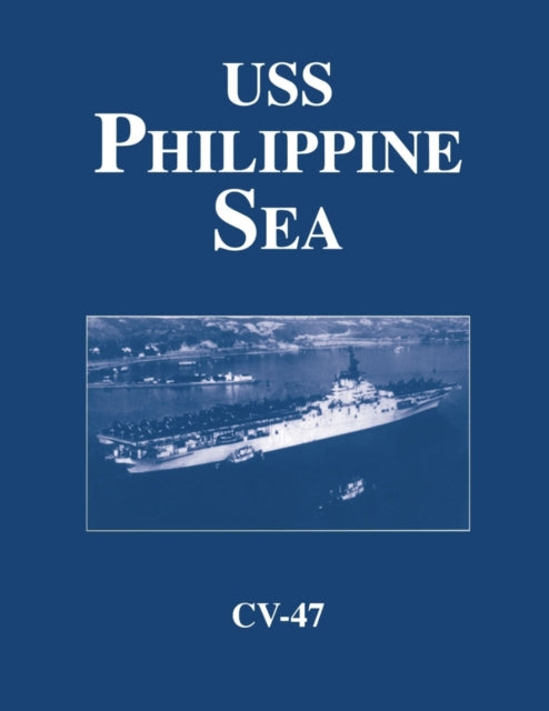 Book cover of: USS Philippine Sea - CV 47. By: Turner Publishing