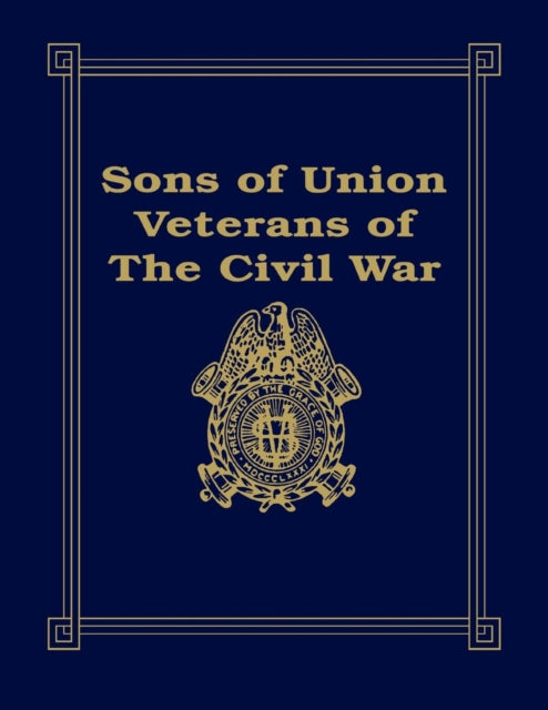 Book cover of: Sons of Union Veterans of the Civil War. By: Barbara Stahura