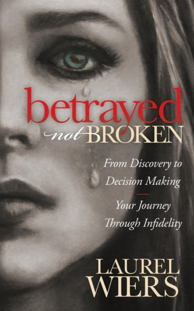 Book cover of: Betrayed Not Broken. By: Laurel Wiers