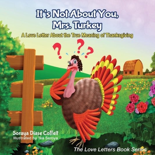 Book cover of: It's Not About You, Mrs. Turkey. By: Soraya Diase Coffelt