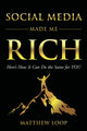 Book cover of: Social Media Made Me Rich. By: Matthew Loop