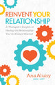 Book cover of: Reinvent Your Relationship. By: Ana Aluisy