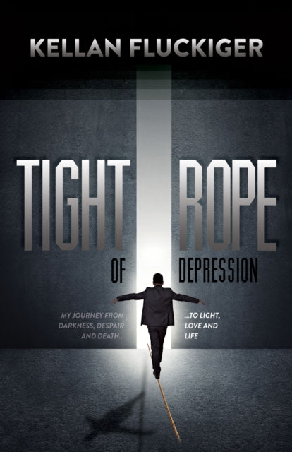 Book cover of: Tight Rope of Depression. By: Kellan Fluckiger