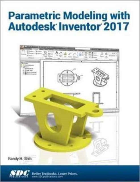 Book cover of: Parametric Modeling with Autodesk Inventor 2017. By: Randy Shih