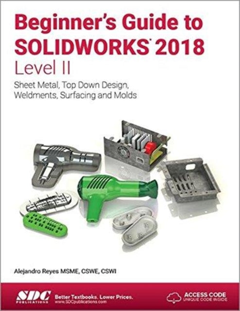 Book cover of: Beginner's Guide to SOLIDWORKS 2018 - Level II. By: Alejandro Reyes