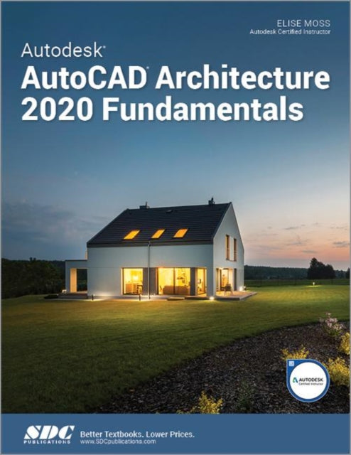 Book cover of: Autodesk AutoCAD Architecture 2020 Fundamentals. By: Elise Moss