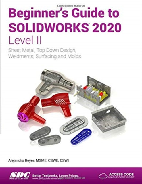 Book cover of: Beginner's Guide to SOLIDWORKS 2020 - Level II. By: Alejandro Reyes