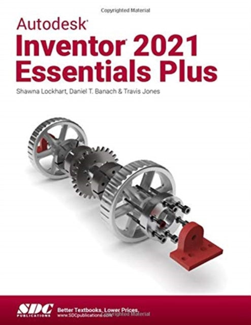 Book cover of: Autodesk Inventor 2021 Essentials Plus. By: Daniel T. Banach