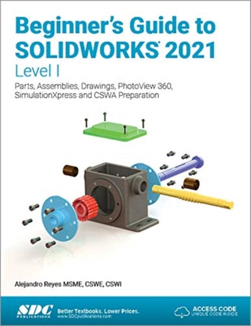 Book cover of: Beginner's Guide to SOLIDWORKS 2021 - Level I