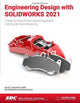 Book cover of: Engineering Design with SOLIDWORKS 2021. By: David Planchard