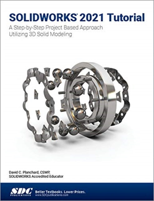 Book cover of: SOLIDWORKS 2021 Tutorial. By: David C. Planchard