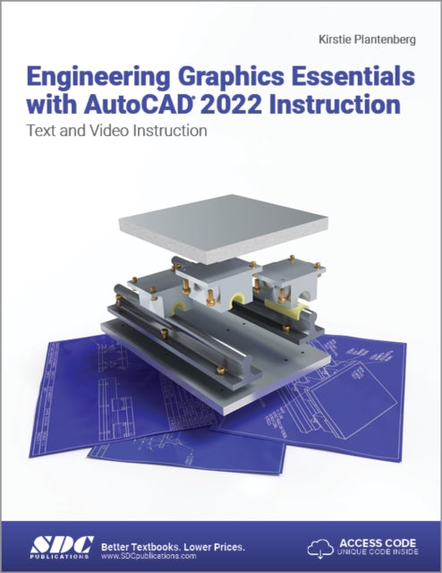 Book cover of: Engineering Graphics Essentials with AutoCAD 2022 Instruction. By: Kirstie Plantenberg