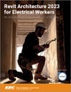 Book cover of: Revit Architecture 2023 for Electrical Workers. By: Elise Moss