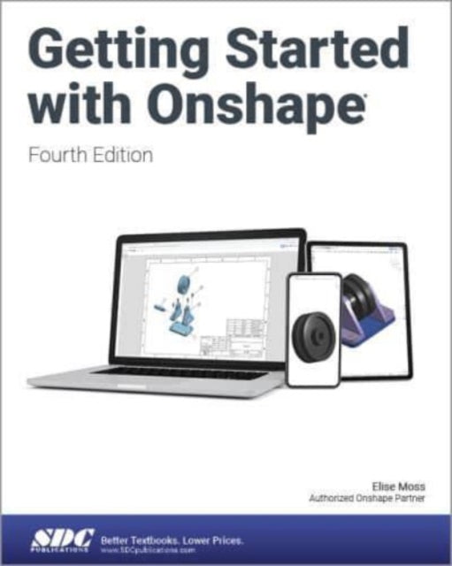 Book cover of: Getting Started with Onshape. By: Elise Moss
