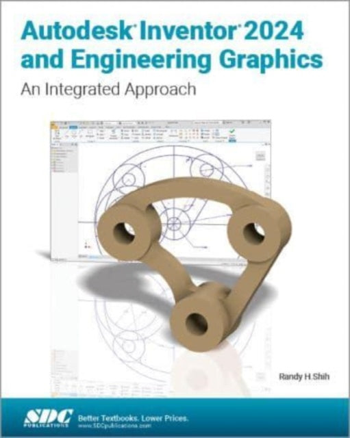 Book cover of: Autodesk Inventor 2024 and Engineering Graphics. By: Randy Shih