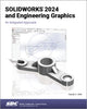 Book cover of: SOLIDWORKS 2024 and Engineering Graphics. By: Randy H. Shih