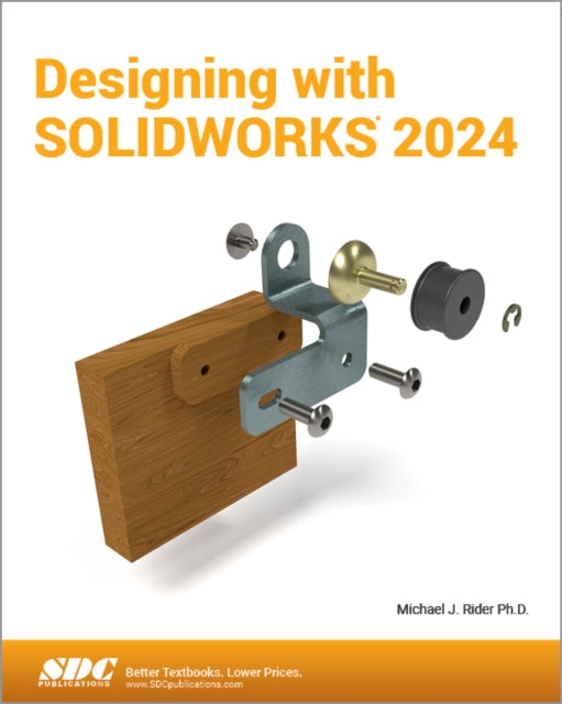 Book cover of: Designing with SOLIDWORKS 2024. By: Michael Rider