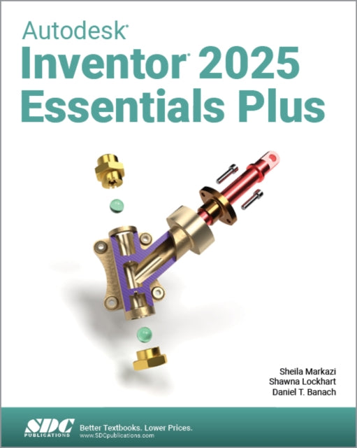 Book cover of: Autodesk Inventor 2025 Essentials Plus. By: Sheila Markazi