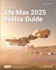 Book cover of: Autodesk 3ds Max 2025 Basics Guide. By: Kelly Murdock