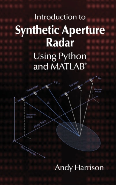 Book cover of: Introduction to Synthetic Aperture Radar Using Python and MATLAB. By: Andy Harrison