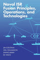 Book cover of: Naval ISR Fusion Principles, Operations, and Technologies. By: Jim Scrofani
