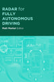 Book cover of: Radar for Fully Autonomous Vehicles. By: Matt Markel