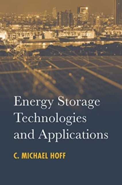 Book cover of: Energy Storage Technologies and Applications. By: C. Michael Hoff