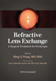 Book cover of: Refractive Lens Exchange. By: Ming X. Wang