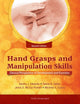 Book cover of: Hand Grasps and Manipulation Skills. By: Sandra J. Edwards