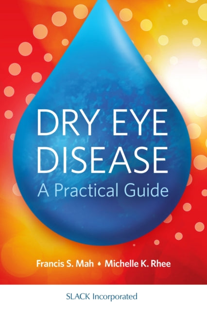 Book cover of: Dry Eye Disease. By: Francis S. Mah