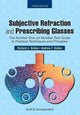 Book cover of: Subjective Refraction and Prescribing Glasses. By: Richard J. Kolker