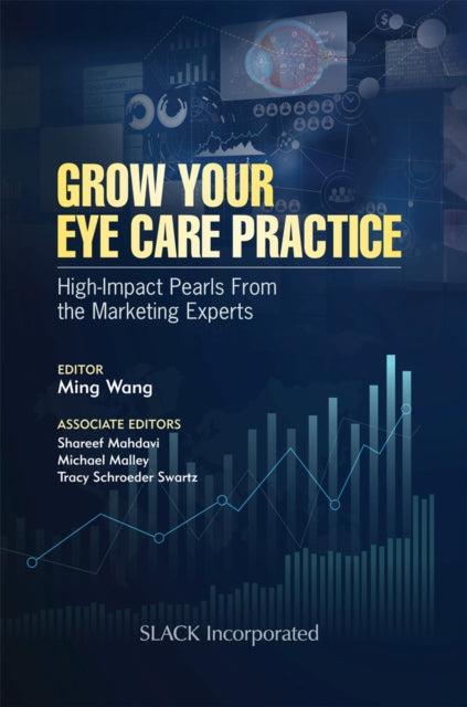 Book cover of: Grow Your Eye Care Practice. By: Ming Wang