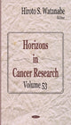 Book cover of: Horizons in Cancer Research. By: Hiroto S. Watanabe
