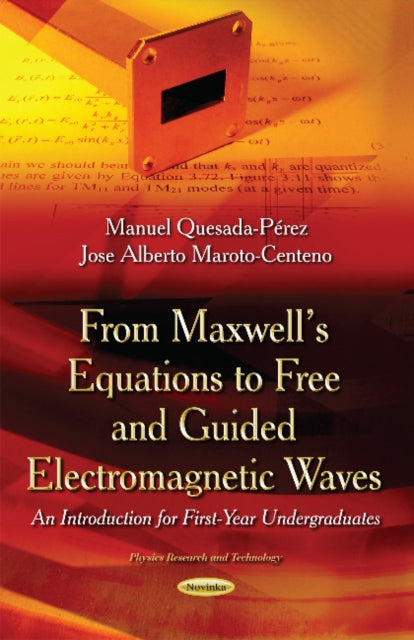 Book cover of: From Maxwells Equations to Free & Guided Electromagnetic Waves. By: Manuel Quesada-Pérez