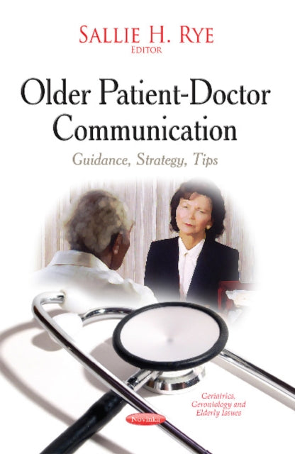 Book cover of: Older Patient-Doctor Communication. By: Sallie H. Rye