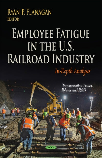 Book cover of: Employee Fatigue in the U.S. Railroad Industry
