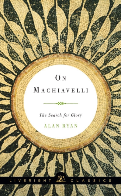 Book cover of: On Machiavelli. By: Alan Ryan