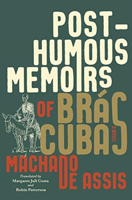 Book cover of: Posthumous Memoirs of Bras Cubas. By: Joaquim Maria Machado de Assis