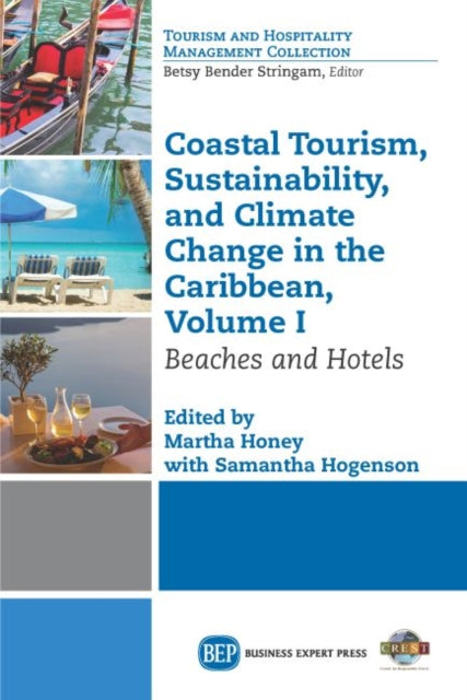 Book cover of: Coastal Tourism, Sustainability, and Climate Change in the Caribbean, Volume I. By: Martha Honey