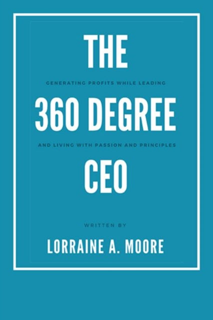 Book cover of: 360 Degree CEO. By: Lorraine A. Moore