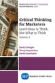 Book cover of: Critical Thinking for Marketers, Volume II. By: David Dwight