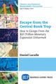 Book cover of: Escape from the Central Bank Trap. By: Daniel Lacalle