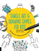 Book cover of: Tangle Art and Drawing Games for Kids. By: Jeanette Nyberg