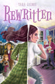 Book cover of: Rewritten. By: Tara Gilboy