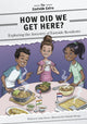 Book cover of: How Did We Get Here?. By: Anita Storey