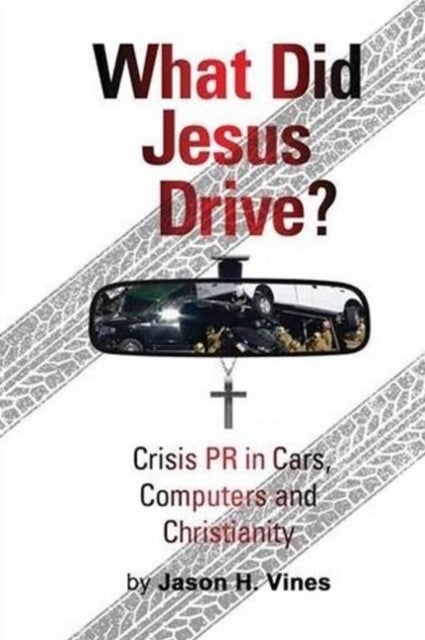 Book cover of: What Did Jesus Drive?. By: Jason H. Vines