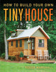 Book cover of: How to Build Your Own Tiny House