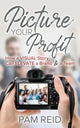 Book cover of: Picture Your Profit. By: Pam Reid