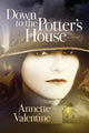 Book cover of: Down to the Potter's House. By: Annette Valentine